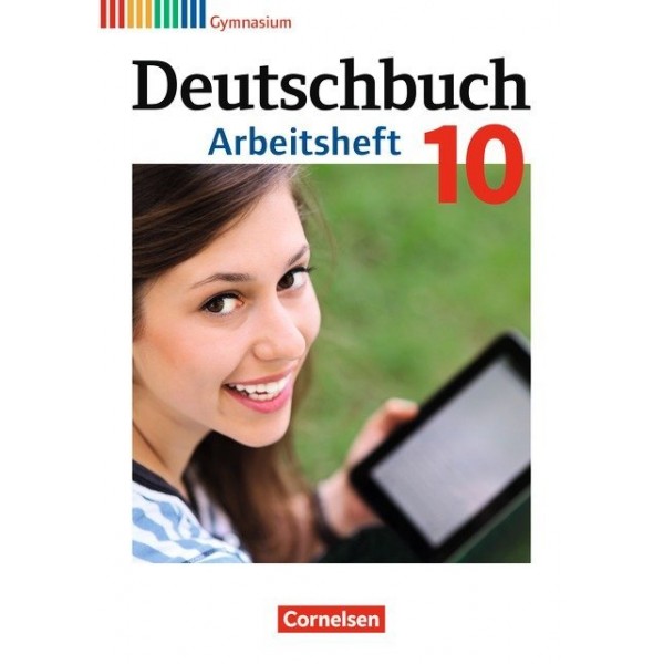 Deutschbuch, 10.Gymnasium - Allgemeine Ausgabe, (Neubearbeitung 2012) - Arbeitsheft