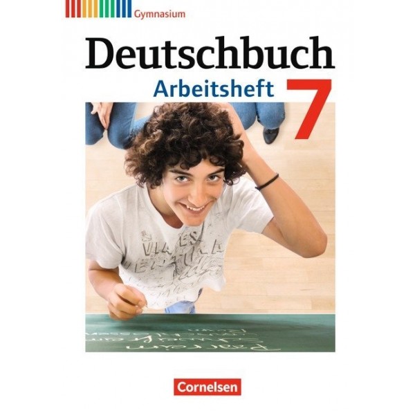 Deutschbuch, 7.Gymnasium - Allgemeine Ausgabe, (Neubearbeitung 2012) - Arbeitsheft