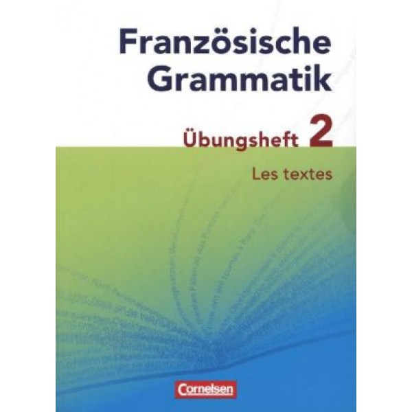Französische Grammatik für die Mittelstufe und Oberstufe, Neue Ausgabe: Übungsheft 2
