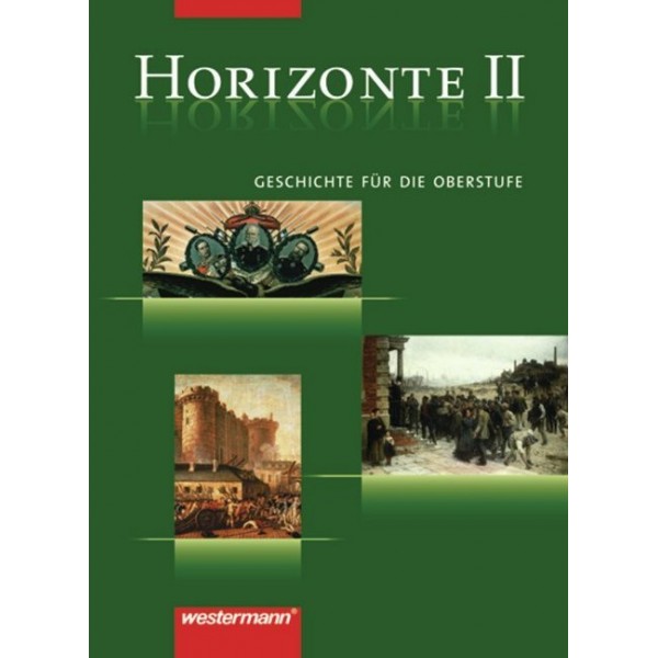 Horizonte - Geschichte für die Oberstufe, Band 2 - Vom Absolutismus bis zum Ersten Weltkrieg