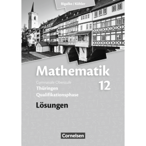 Bigalke/Köhler: Mathematik 12 - Lösungen 