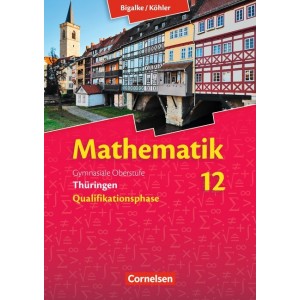 Mathematik 12,  Qualifikationsphase (Ausgabe Thüringen 2015)