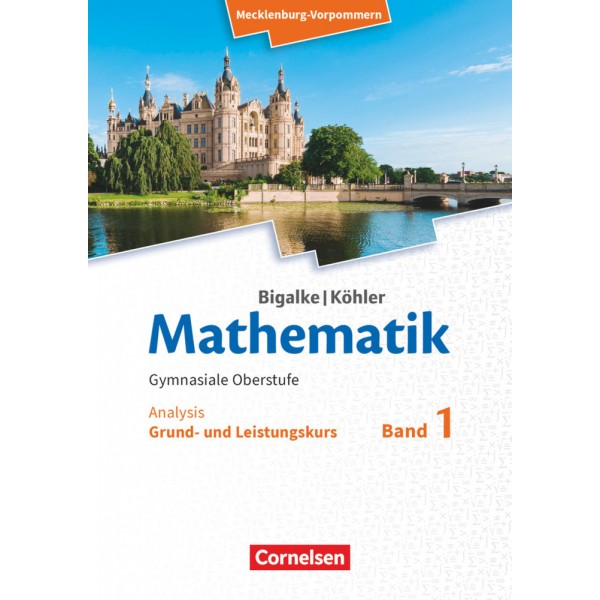 Bigalke/Köhler: Mathematik - Ausgabe 2019 - Band 1 - Grund- und Leistungskurs.   