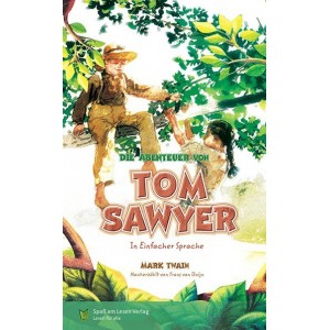 Die Abenteuer von Tom Sawyer - Die Kurzfassung in Einfacher Sprache