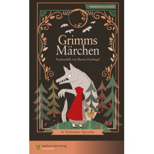 Grimms Märchen - Die Kurzfassung in Einfacher Sprache