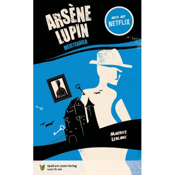 Arsène Lupin. Meisterdieb - Die Kurzfassung in Einfacher Sprache