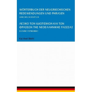 Wörterbuch der neugriechischen Redewendungen und Phrasen Griechisch Deutsch