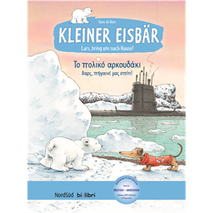 Kleiner Eisbär - Lars bring uns nach Hause! - Το πολικό αρκουδάκι - Λαρς, πήγαινέ μας σπίτι!, Deutsch-Griechisch