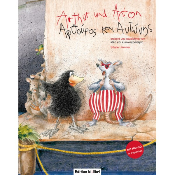 Arthur und Anton, Deutsch-Griechisch, m. Audio-CD.  Αρθούρος και Αντώνης .