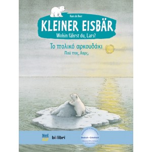 Kleiner Eisbär - Wohin fährst du, Lars?, Deutsch-Griechisch.  Το πολικό αρκουδάκι. Πού πας Λάρς;