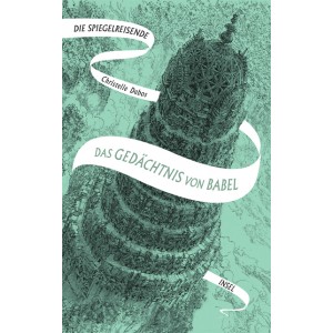 Die Spiegelreisende - Das Gedächtnis von Babel.