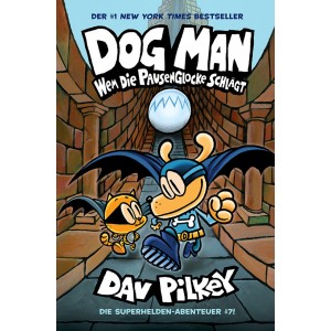 Dog Man 7 - Wem die Pausenglocke schlägt
