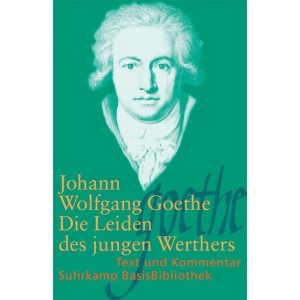 Die Leiden des jungen Werthers.   Leipzig 1774. Text (bisherige RS) und Kommentar (neue RS).