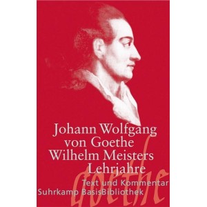 Wilhelm Meisters Lehrjahre.   Text und Kommentar. 