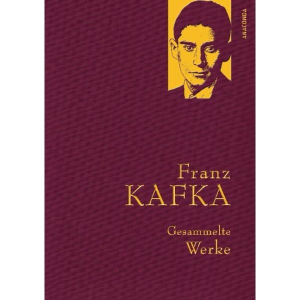 Franz Kafka - Gesammelte Werke.