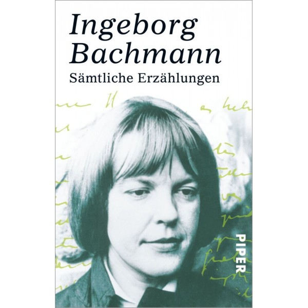 Bachmann, Ingeborg :   Sämtliche Erzählungen