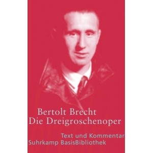Die Dreigroschenoper.   Der Erstdruck 1928.   Text und Kommentar.