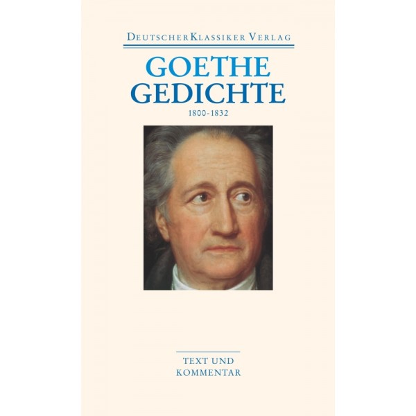Goethe: Gedichte 1800-1832