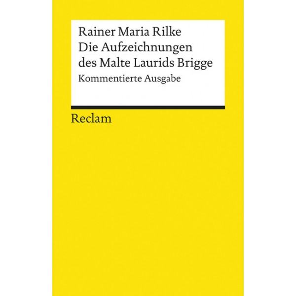 Die Aufzeichnungen des Malte Laurids Brigge, Kommentierte Ausgabe.