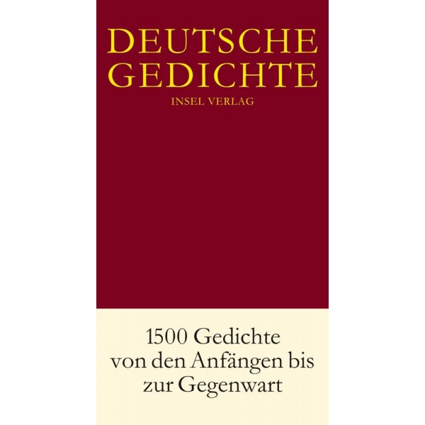 Deutsche Gedichte. 1500 Gedichte von den Anfängen bis zur Gegenwart. 