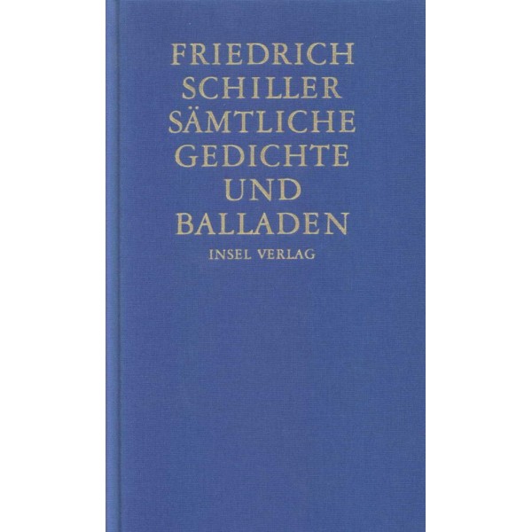 Sämtliche Gedichte und Balladen. Schiller Friedrich