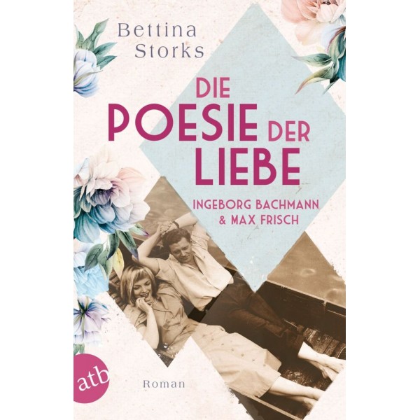 Ingeborg Bachmann und Max Frisch - Die Poesie der Liebe