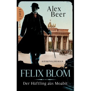 Felix Blom. Der Häftling aus Moabit