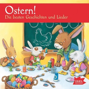 Ostern! Die besten Geschichten und Lieder, 1 Audio-CD.