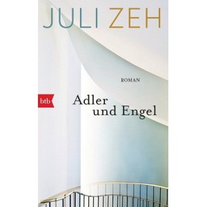 Adler und Engel.   Roman.