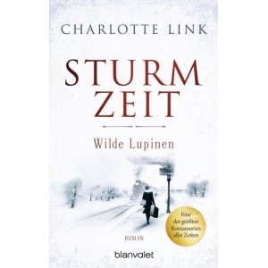 Sturmzeit - Wilde Lupinen.   Roman. 