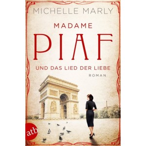 Madame Piaf und das Lied der Liebe