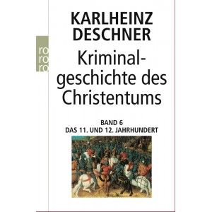 Kriminalgeschichte des Christentums.   Band 6