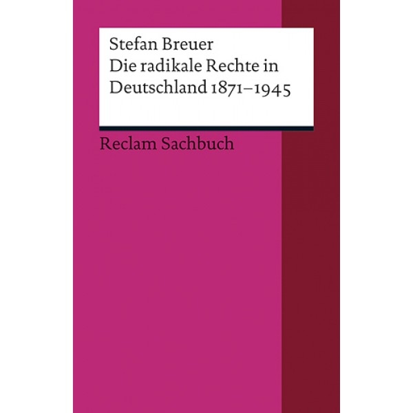 Die radikale Rechte in Deutschland 1871-1945.   Eine politische Ideengeschichte.