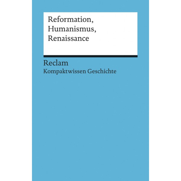 Reformation, Humanismus, Renaissance.   