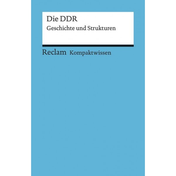 Die DDR.   Geschichte und Strukturen.