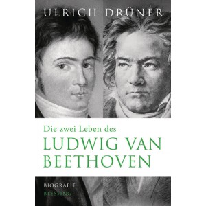 Die zwei Leben des Ludwig van Beethoven.   Biographie.