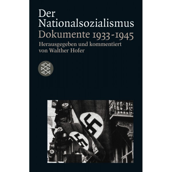 Der Nationalsozialismus.   Dokumente 1933-1945