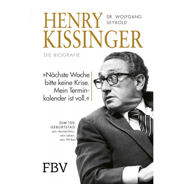 Henry Kissinger - Die Biografie