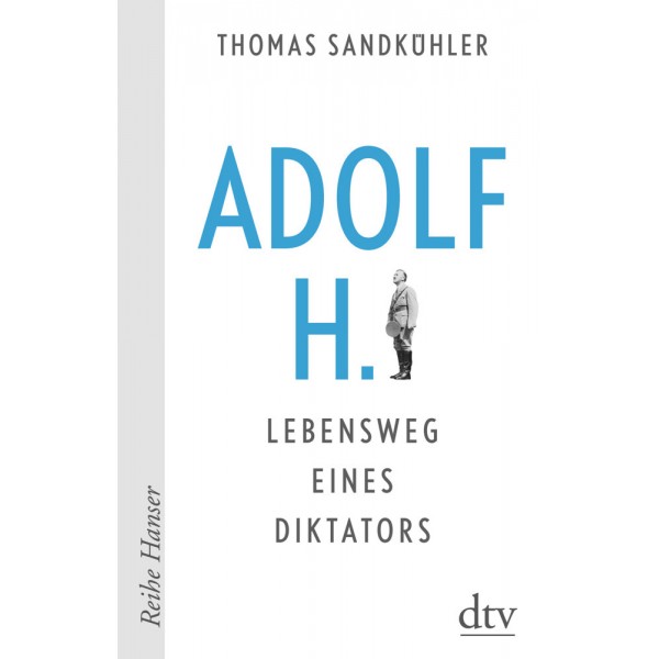 Adolf H..   Lebensweg eines Diktators.