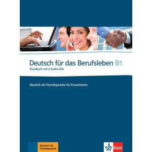 Deutsch für das Berufsleben B1, Kursbuch + 2 Audio-CDs