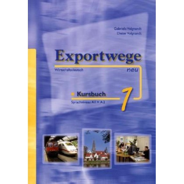 Exportwege neu 1 - Kursbuch, mit 2 Audio-CD