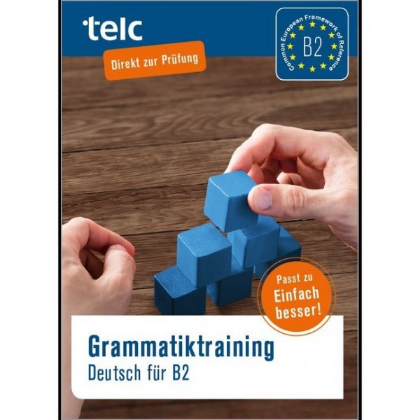 Einfach besser!, Deutsch für den Beruf. Grammatiktraining Deutsch für B2.   