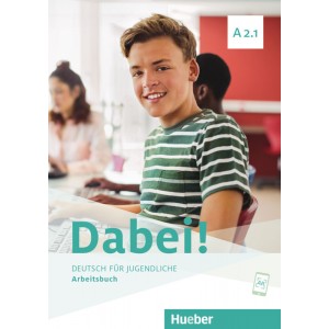 Dabei! - Deutsch für Jugendliche A2.1 - Arbeitsbuch