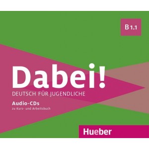 Dabei! - Deutsch für Jugendliche B1.1 - Medienpaket, 2 Audio-CDs zum Kursbuch, 1 Audio-CD zum Arbeitsbuch