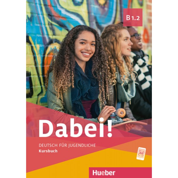 Dabei! - Deutsch für Jugendliche B1.2 - Kursbuch