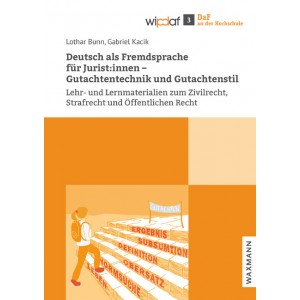 Deutsch als Fremdsprache für Juristen: Gutachtentechnik und Gutachtenstil