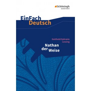 Gotthold Ephraim Lessing: Nathan der Weise. 