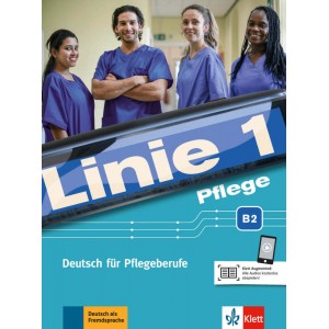 Linie 1 - Pflege B2 - Kurs- und Übungsbuch mit Audios