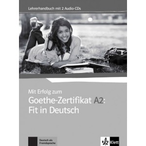 Mit Erfolg zum Goethe-Zertifikat A2: Fit in Deutsch, Lehrerhandbuch mit Audio-CD