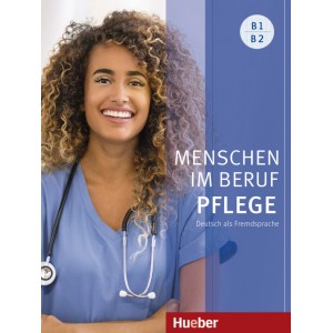 Menschen im Beruf - Pflege B1/B2 (Βιβλίο μαθητή και ασκήσεων με ακουστικό υλικό online)